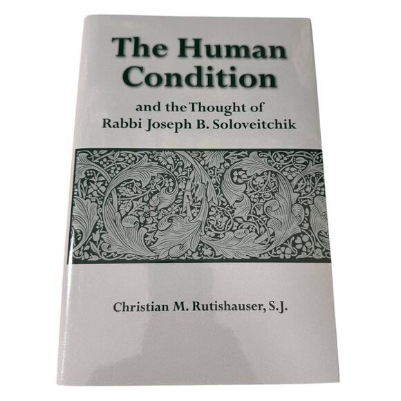 The Human Condition and the Thought of Rabbi Joseph B. Soloveitchik Rutishauser - Picture 1 of 5